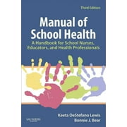 Manual of School Health: A Handbook for School Nurses, Educators, and Health Professionals (Paperback)